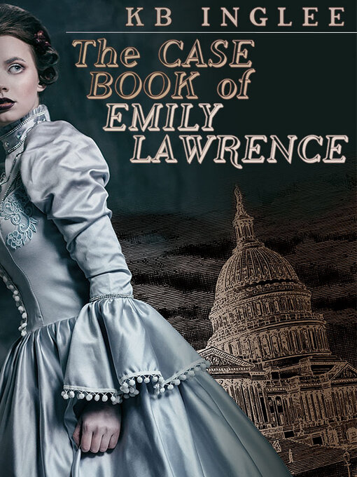 Title details for The Case Book of Emily Lawrence by KB Inglee - Available